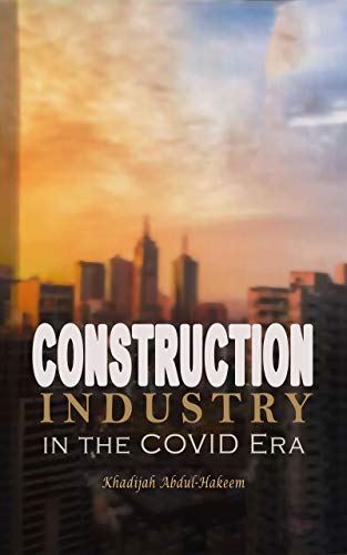 Construction Industry in the Covid Era (book available on Amazon.com)